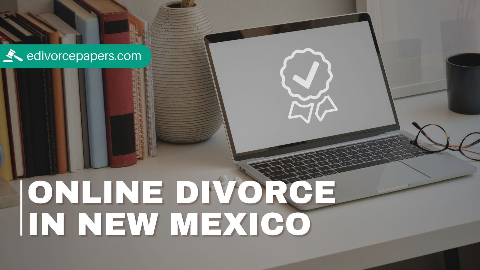 Complete Guide To Filing for a Divorce Online in New Mexico