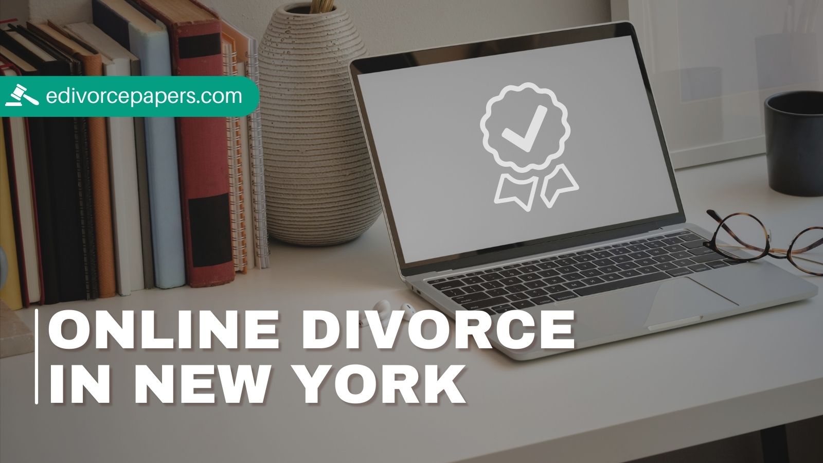 Complete Guide To Filing for a Divorce Online in New York