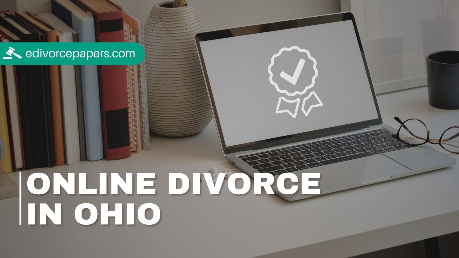 Complete Guide To Filing for a Divorce Online in Ohio